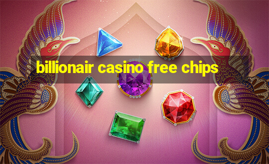 billionair casino free chips