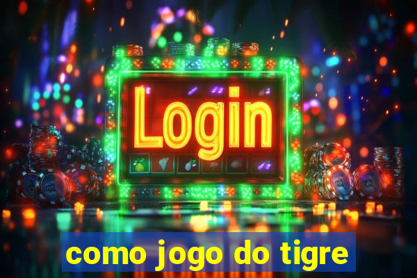 como jogo do tigre