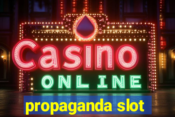 propaganda slot