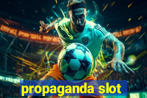 propaganda slot