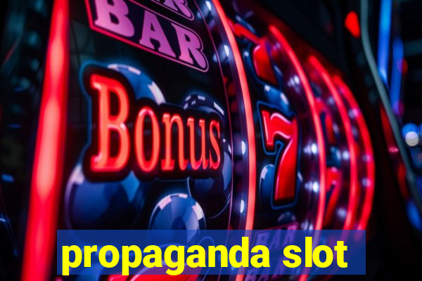 propaganda slot