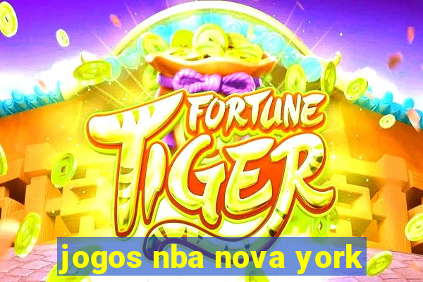 jogos nba nova york