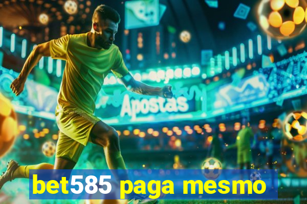 bet585 paga mesmo