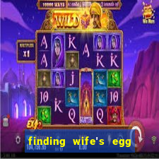 finding wife's egg money 3