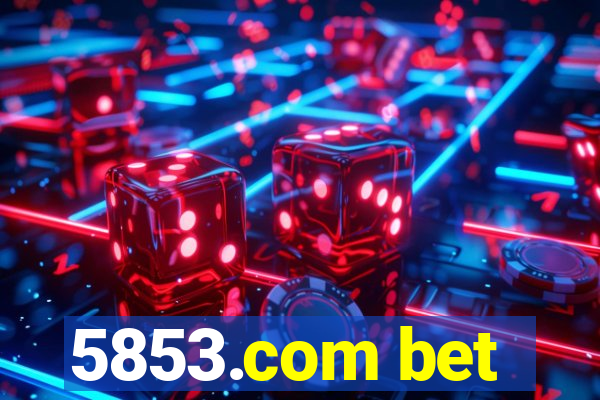 5853.com bet