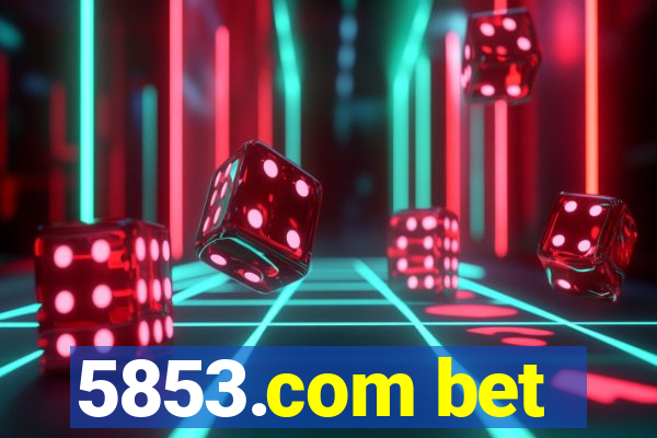 5853.com bet