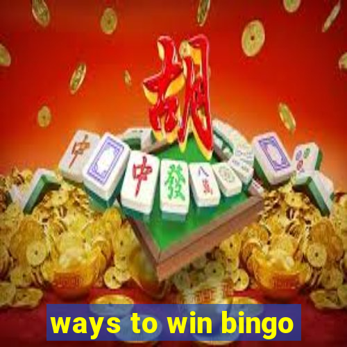 ways to win bingo