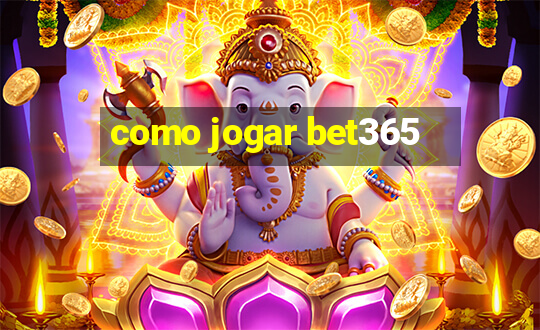 como jogar bet365