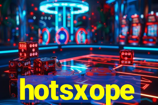 hotsxope