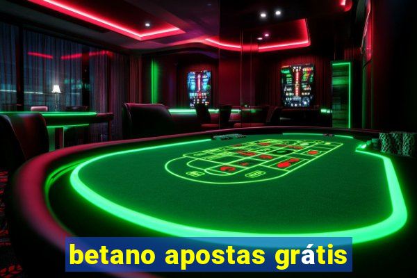 betano apostas grátis