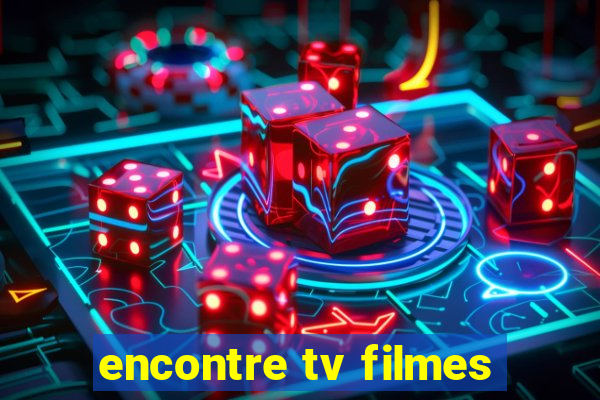 encontre tv filmes