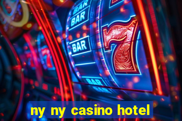 ny ny casino hotel