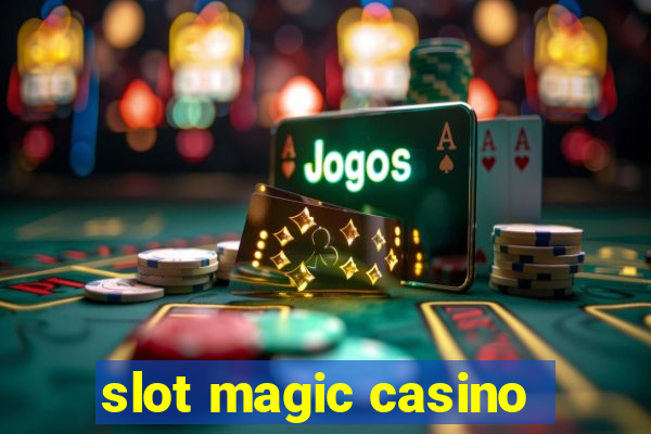 slot magic casino