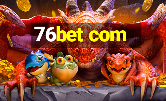 76bet com