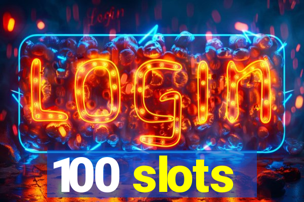 100 slots