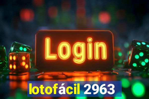 lotofácil 2963