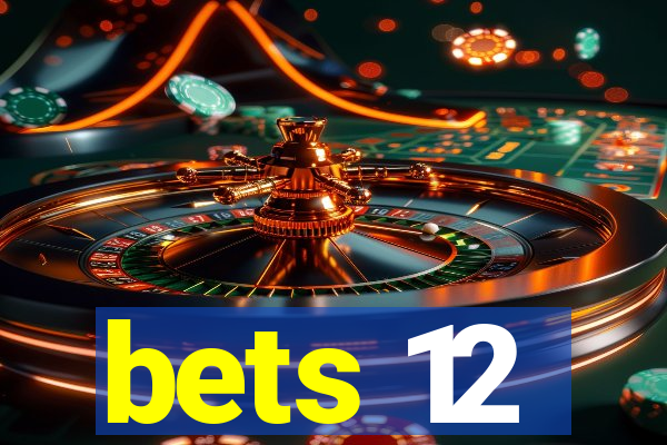 bets 12