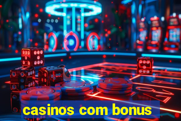 casinos com bonus