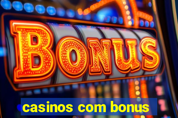 casinos com bonus