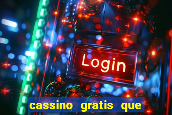 cassino gratis que ganha dinheiro