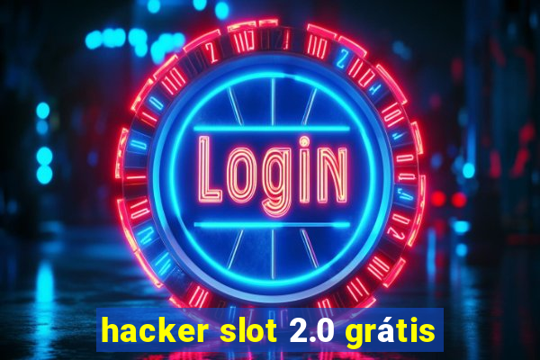 hacker slot 2.0 grátis