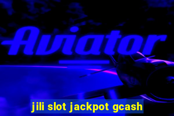 jili slot jackpot gcash