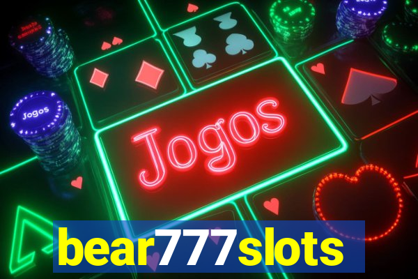 bear777slots