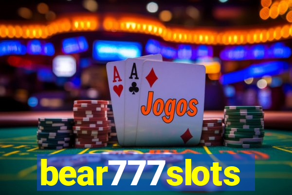 bear777slots