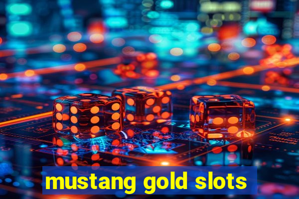 mustang gold slots