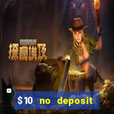 $10 no deposit casino bonus