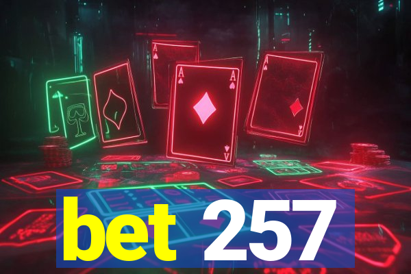 bet 257