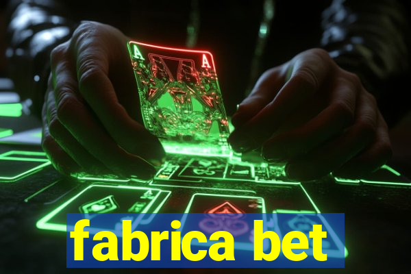 fabrica bet