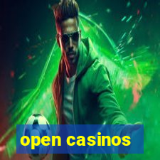 open casinos