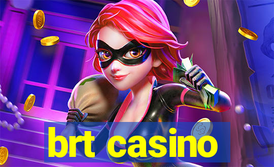 brt casino