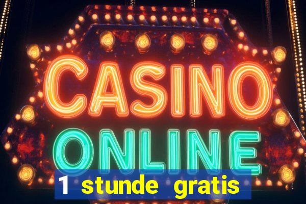 1 stunde gratis spielen casino