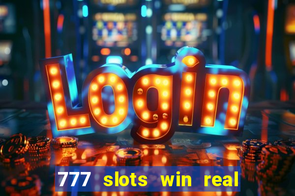 777 slots win real money india