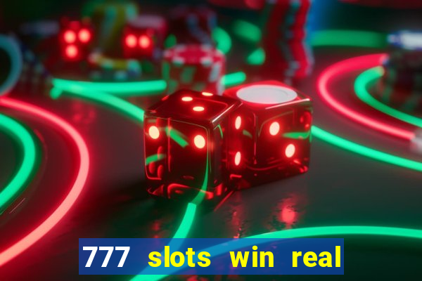 777 slots win real money india