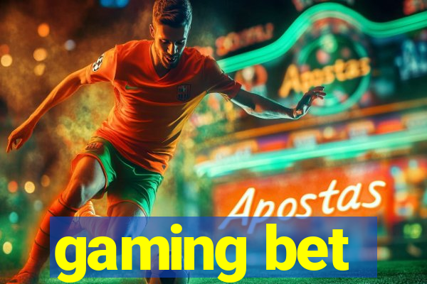 gaming bet