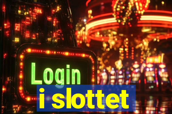 i slottet