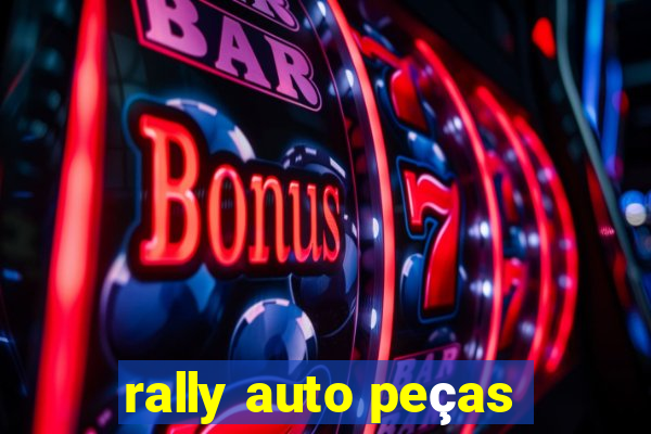 rally auto peças