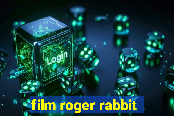 film roger rabbit