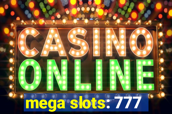 mega slots: 777