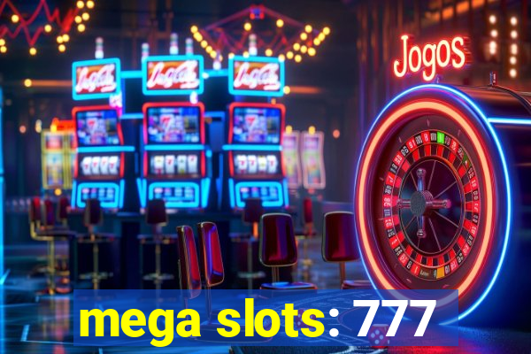 mega slots: 777