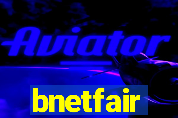 bnetfair