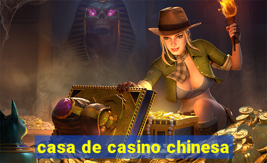 casa de casino chinesa