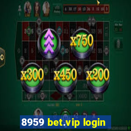 8959 bet.vip login