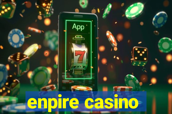 enpire casino