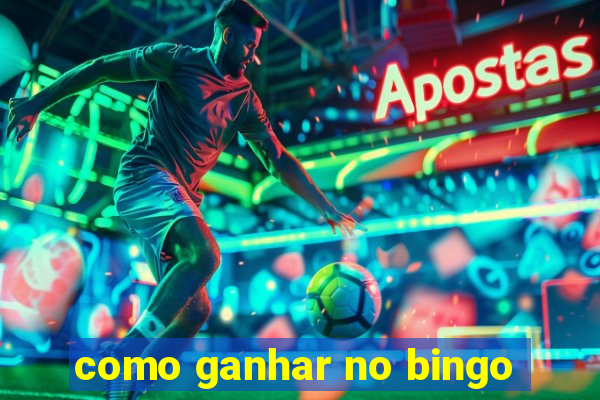 como ganhar no bingo