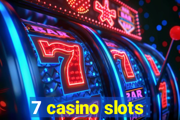 7 casino slots