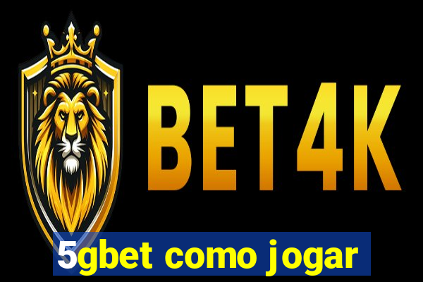 5gbet como jogar